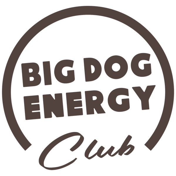 Big Dog Energy Club